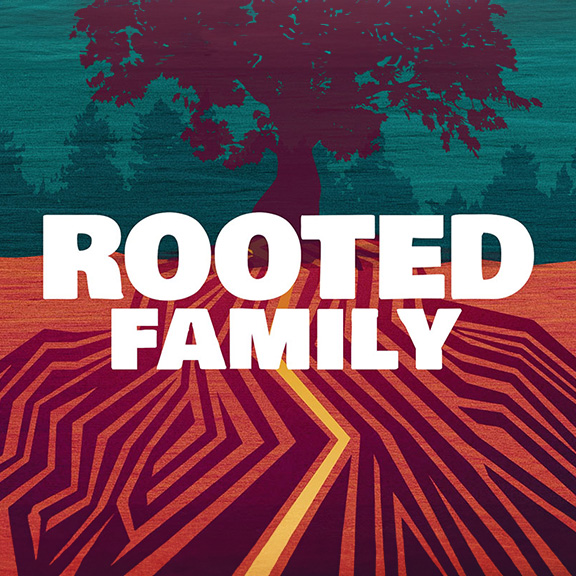 Rooted Family